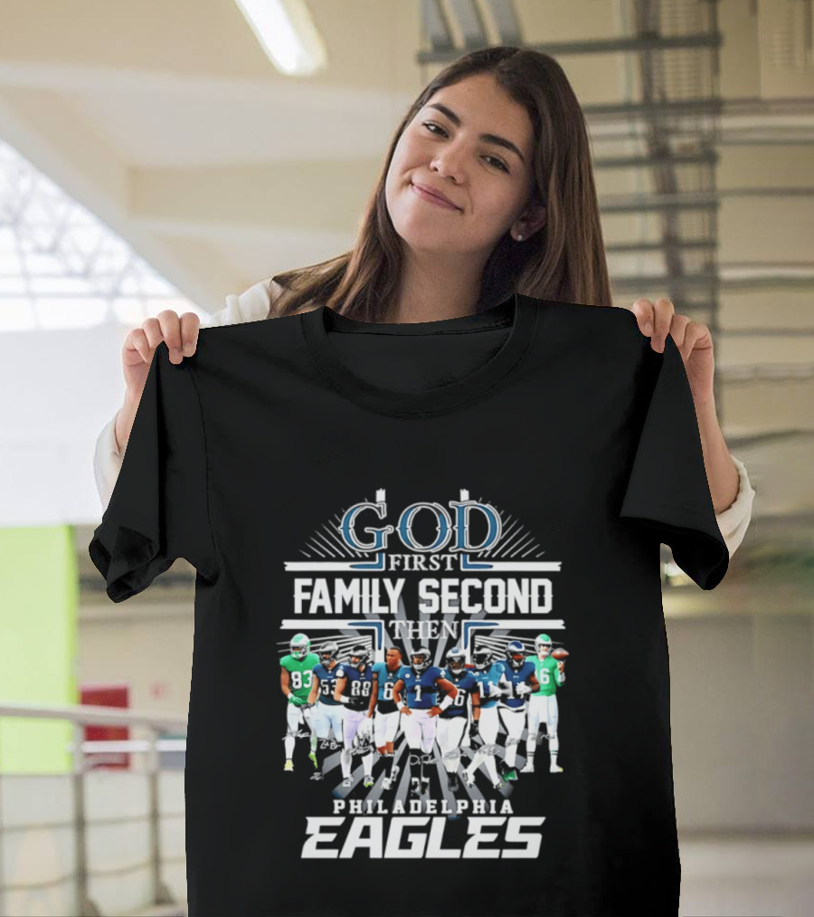 God First Family Second Then Philadelphia Eagles Player Signatures T-Shirt