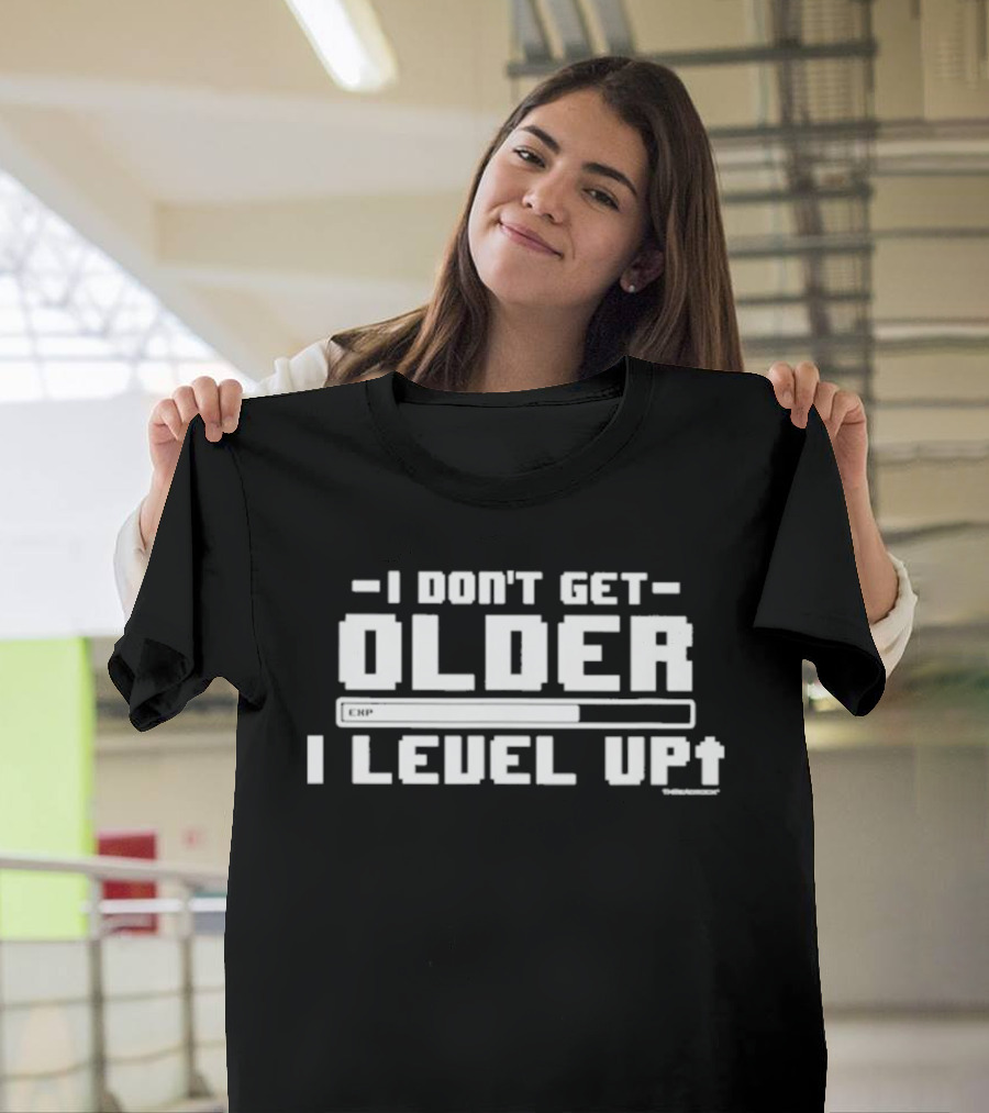 I Don't Get Older I Level Up Upgrade Progression Bar Gaming T-Shirt
