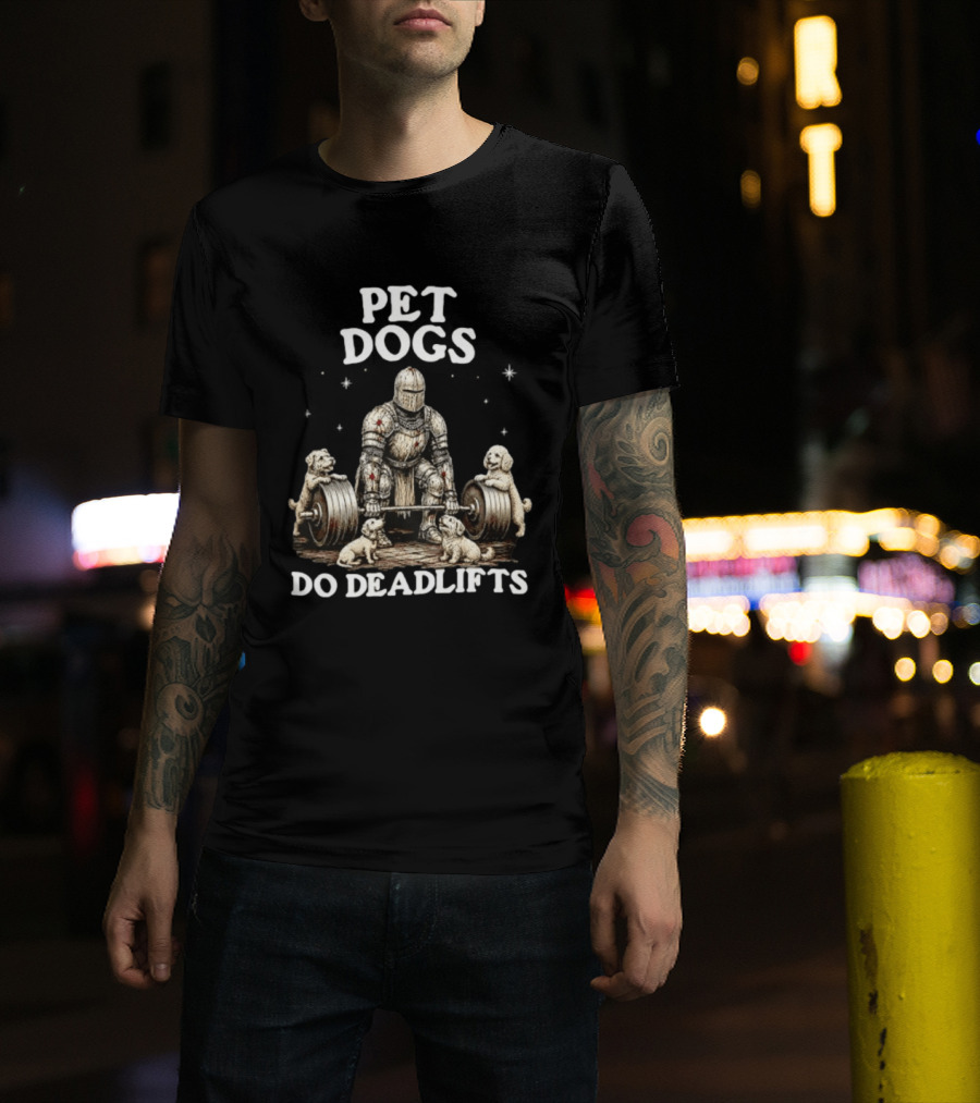 Pet Dogs Do Deadlifts Weightlifting Knight With Puppies T-Shirt
