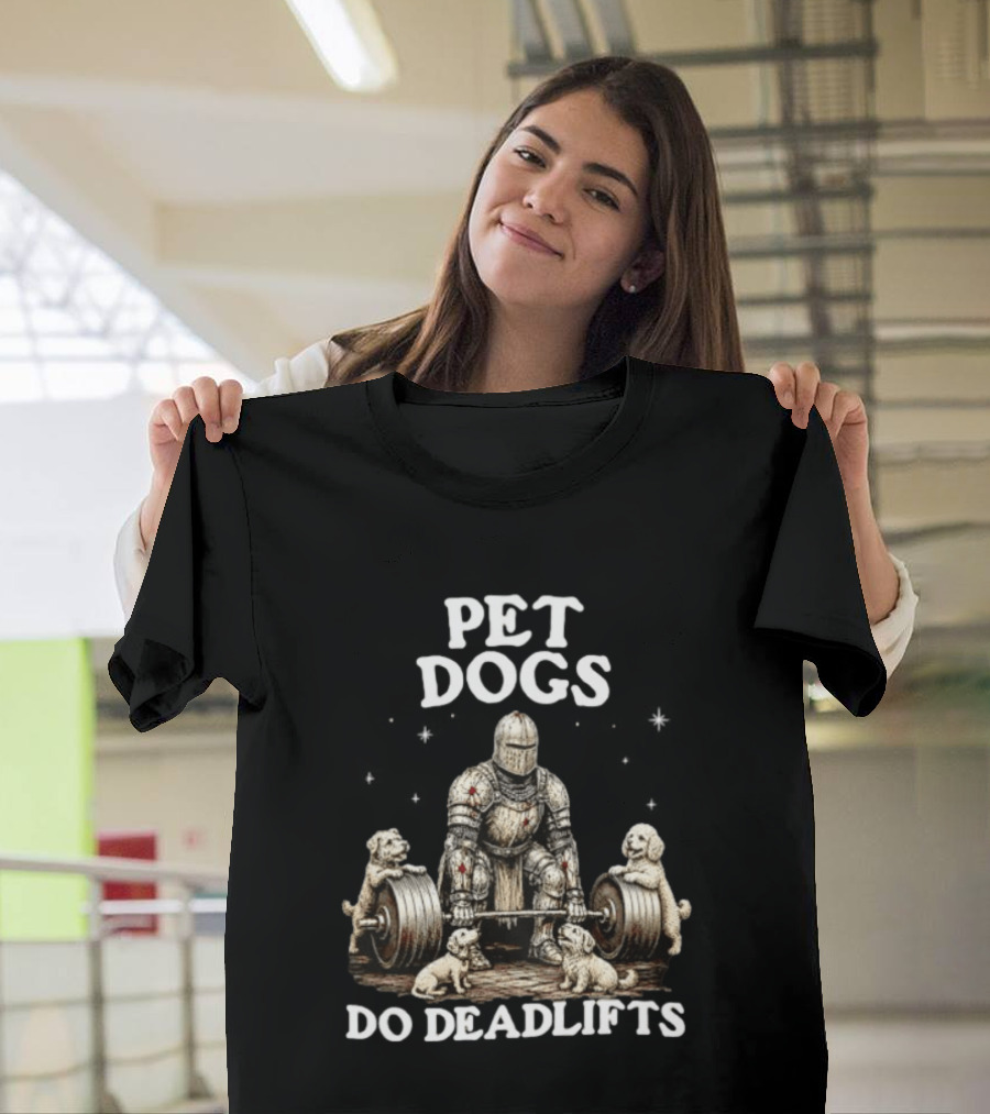 Pet Dogs Do Deadlifts Weightlifting Knight With Puppies T-Shirt