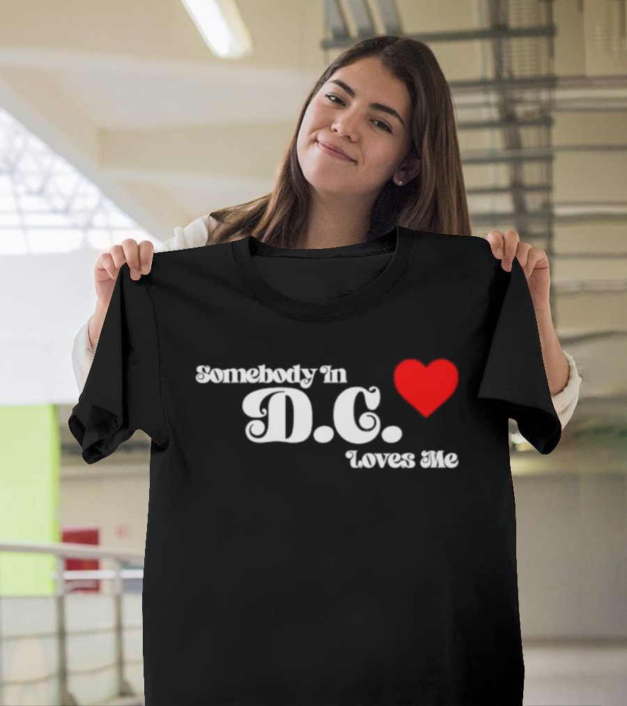 Somebody In D.C. Loves Me Heart T-Shirt