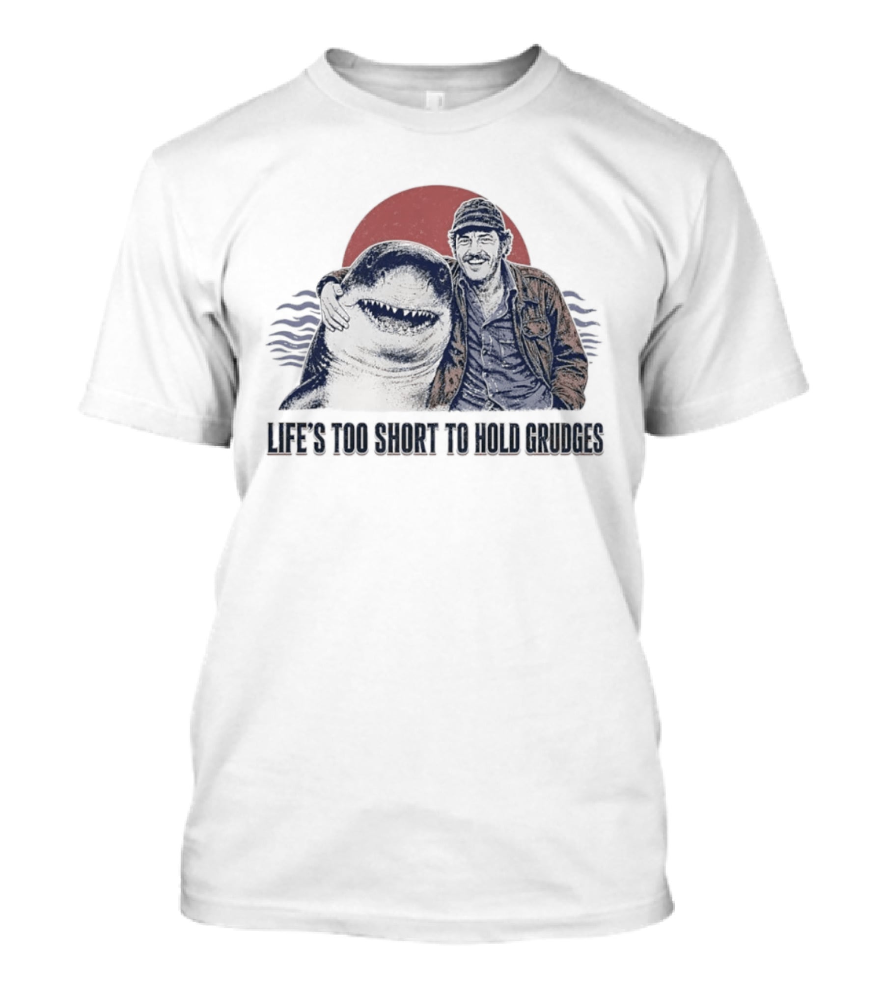 Life's Too Short To Hold Grudges Jaws Robert Shaw Quint Sunset Scene T-Shirt
