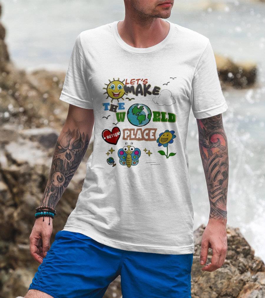 Let's Make The World A Better Place Earth Day Sun Heart Butterfly Flower T-Shirt