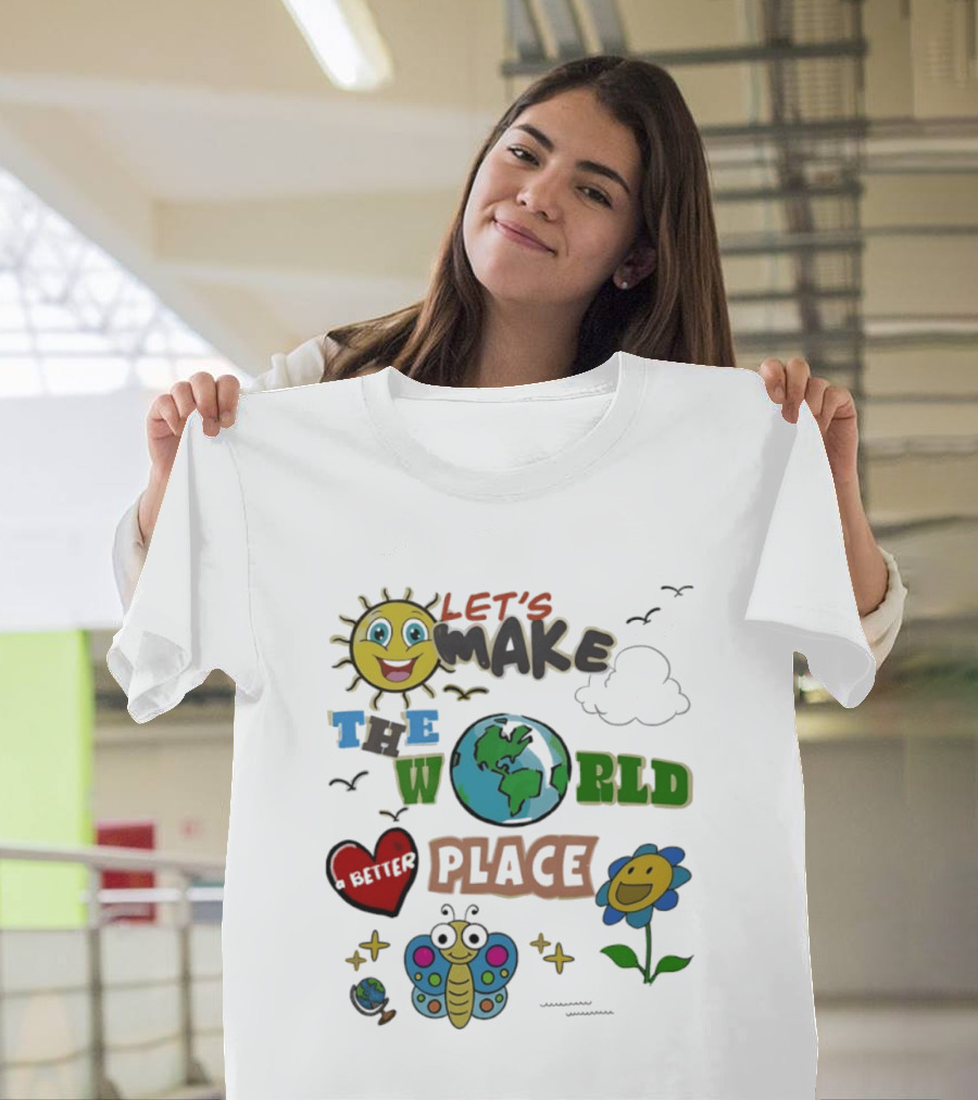 Let's Make The World A Better Place Earth Day Sun Heart Butterfly Flower T-Shirt