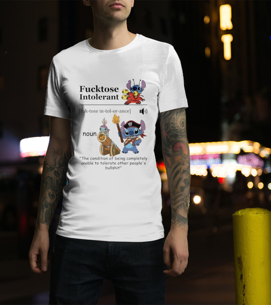 Fucktose Intolerant Stitch Definition Noun Condition Of Being Unable To Tolerate Bullshit T-Shirt