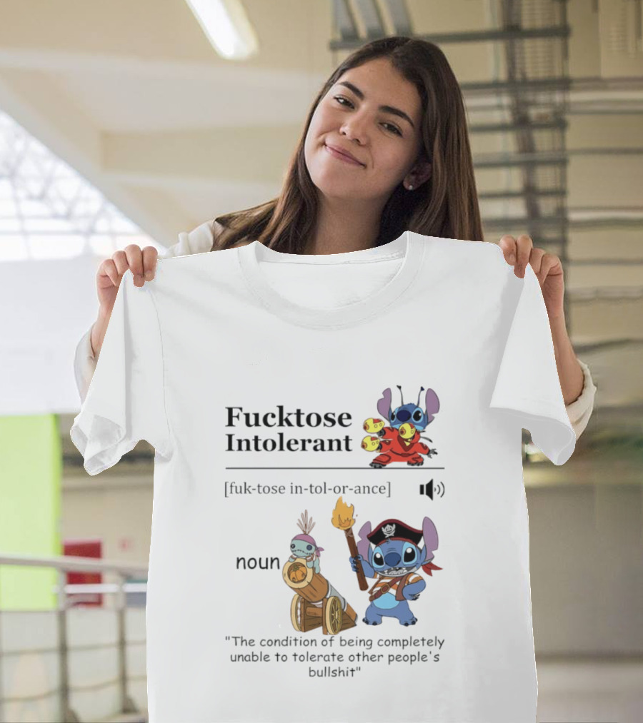 Fucktose Intolerant Stitch Definition Noun Condition Of Being Unable To Tolerate Bullshit T-Shirt