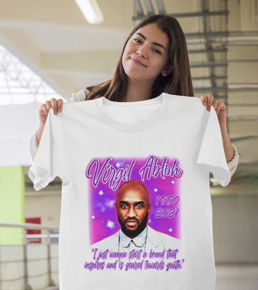 Virgil Abloh 1980 2021 I Just Wanna Start A Brand That Inspires And Is Geared Towards Youth T-Shirt