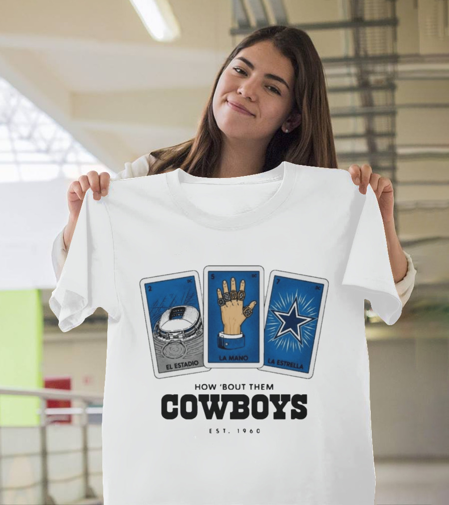How 'Bout Them Cowboys El Estadio La Mano La Estrella EST 1960 T-Shirt