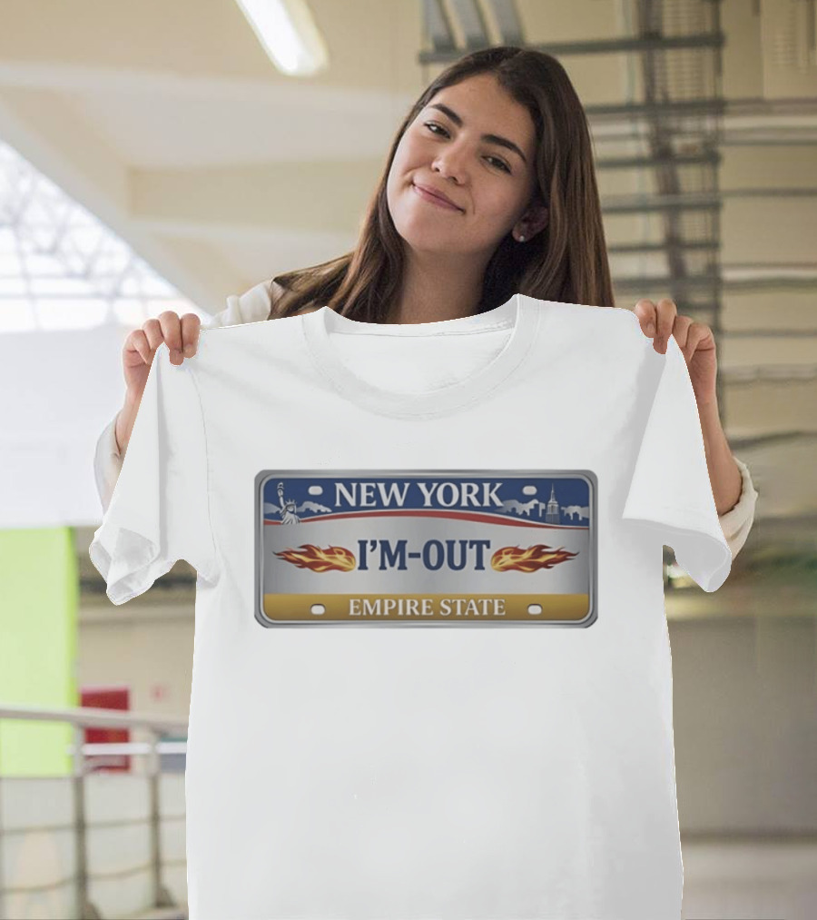 New York I'm Out Empire State License Plate Statue Of Liberty Flames T-Shirt