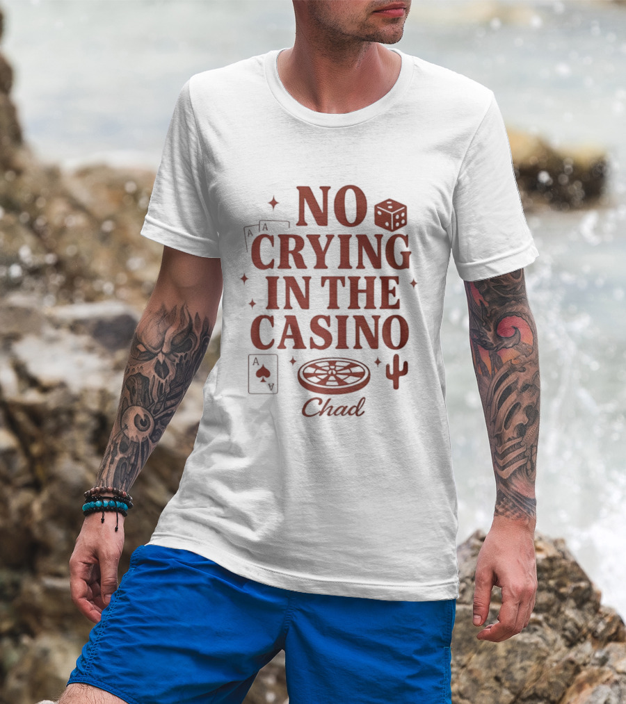 No Crying In The Casino Chad Poker Dice Cactus T-Shirt