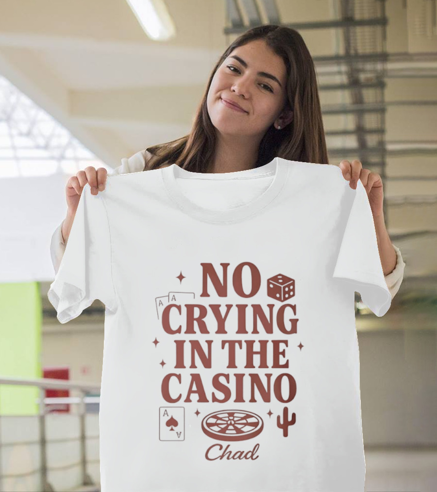 No Crying In The Casino Chad Poker Dice Cactus T-Shirt