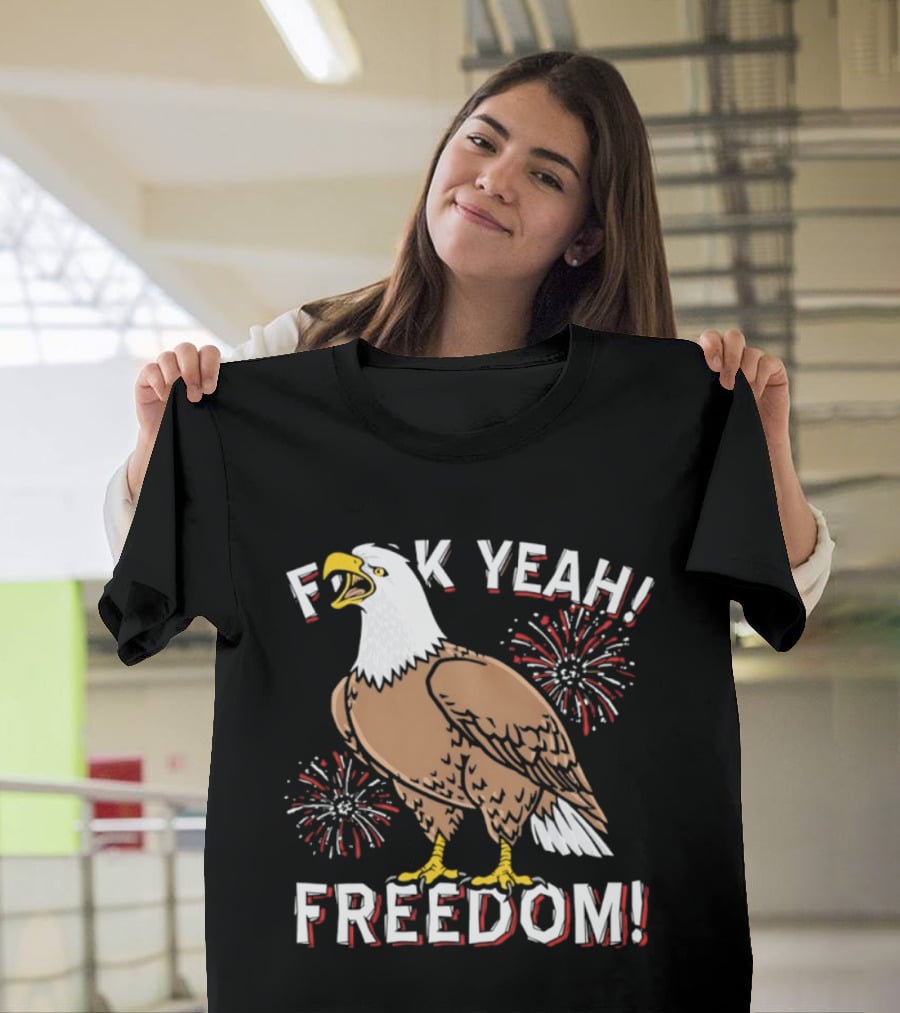 F*ck Yeah Freedom Bald Eagle Fireworks 4th Of July T-Shirt