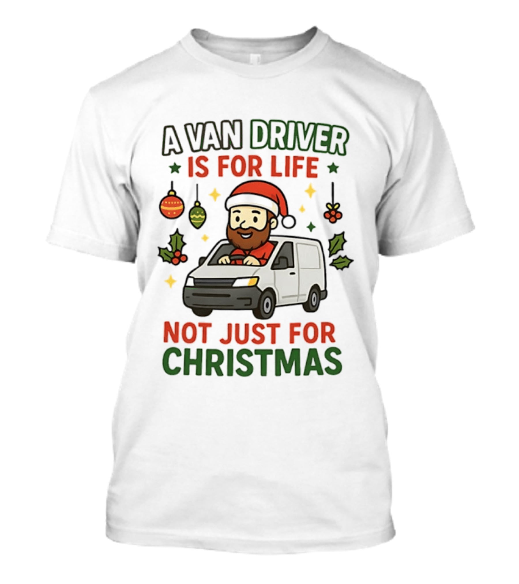 A Van Driver Is For Life Not Just For Christmas Santa Hat Christmas Ornaments T-Shirt