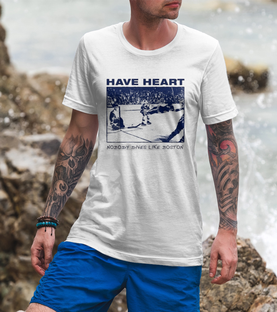 Have Heart Hockey Dive Iconic Boston Moment T-Shirt