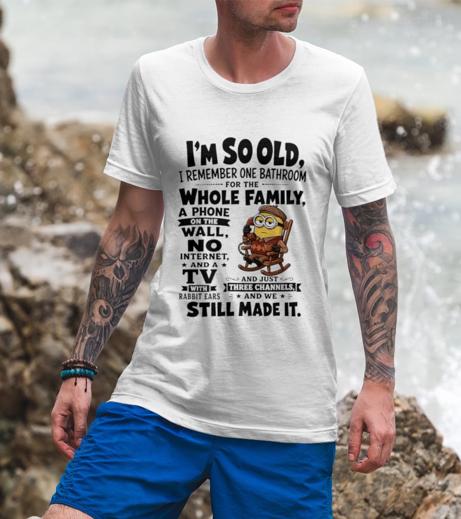 I'm So Old I Remember One Bathroom Minion Phone On Wall No Internet TV Rabbit Ears Three Channels T-Shirt