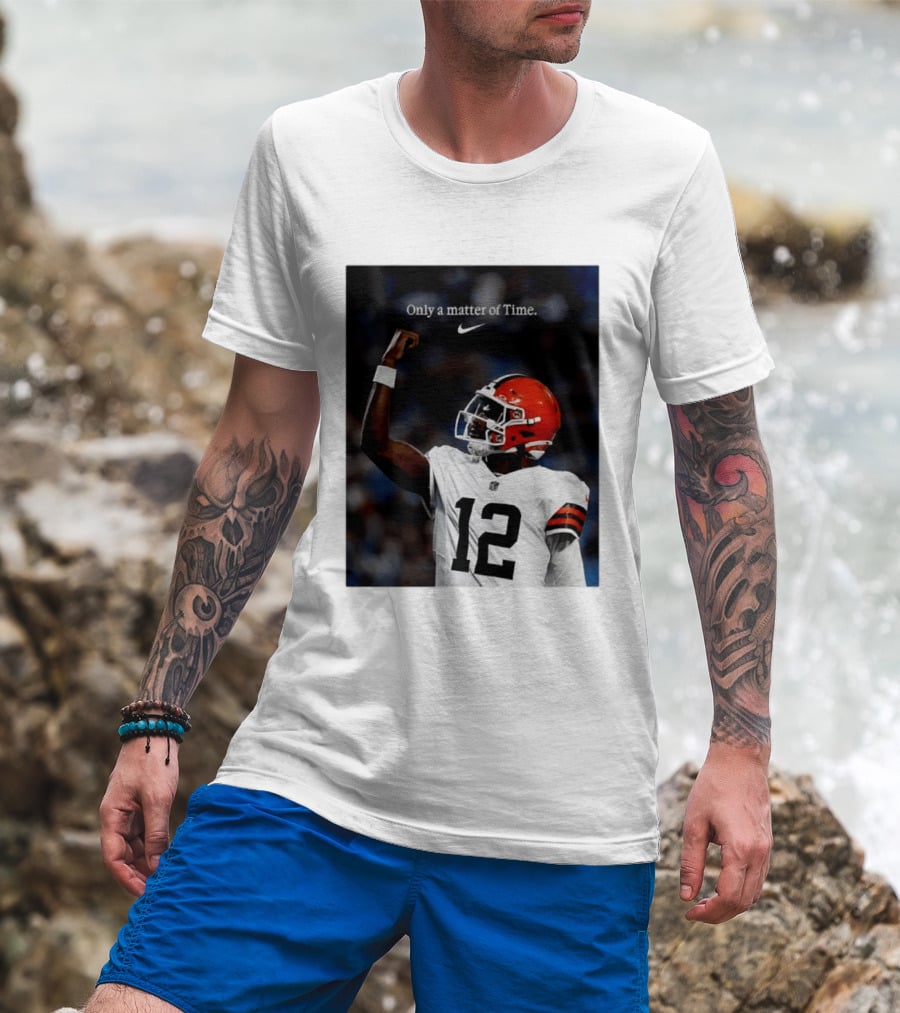 Cleveland Browns Shedeur Sanders Only A Matter Of Time 12 Football T-Shirt
