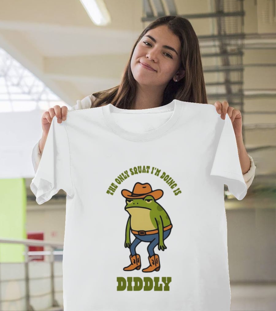 Cowboy Frog The Only Squat I'm Doing Is Diddly T-Shirt