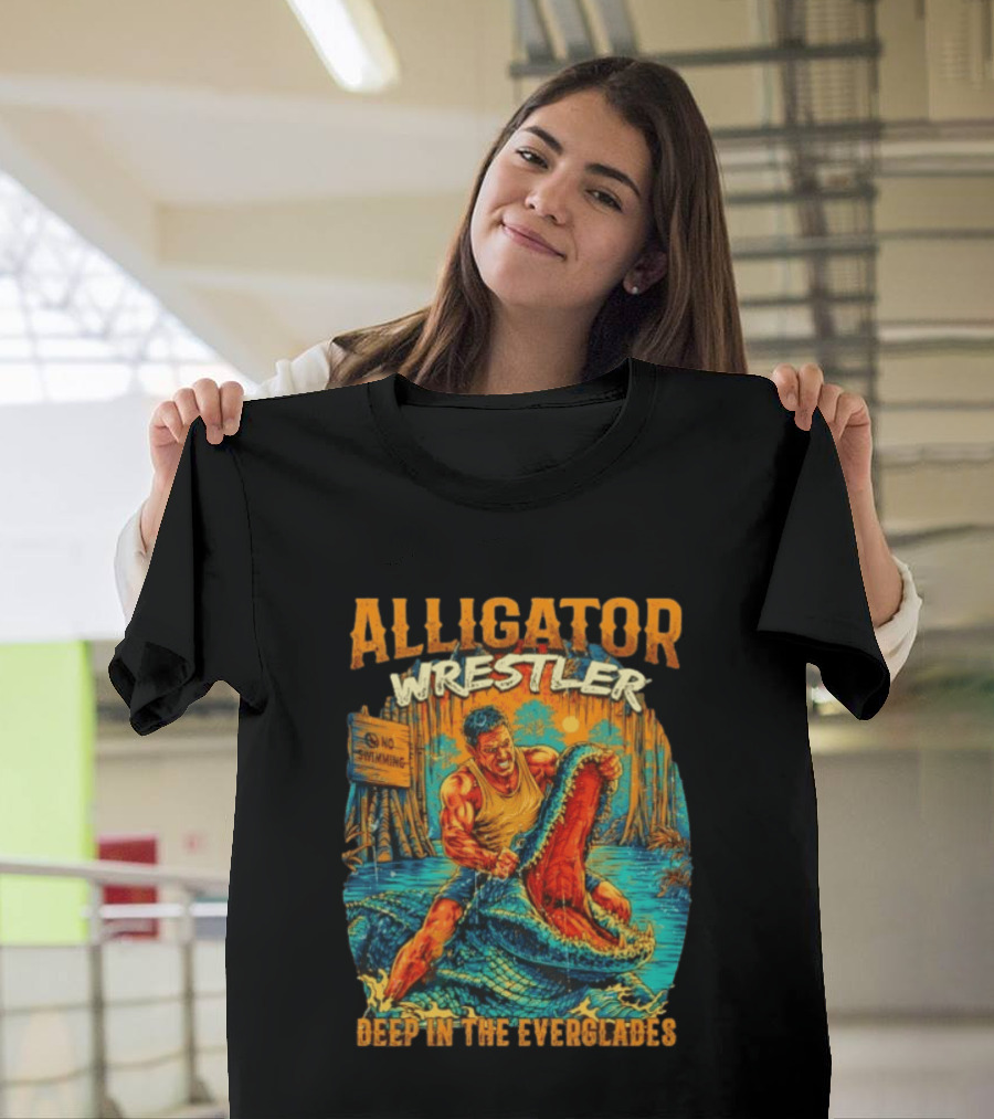 Alligator Wrestler No Swimming Deep In The Everglades T-Shirt
