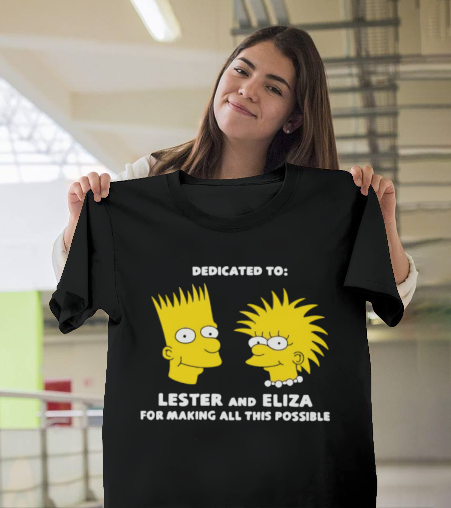 Dedicated To Lester And Eliza For Making All This Possible Bart And Lisa Faces T-Shirt
