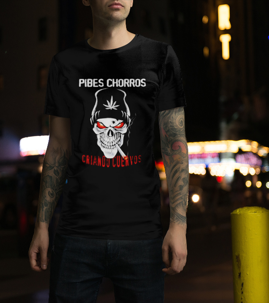 Pibes Chorros Criando Cuervos Skull Marijuana Cumbia Villera T-Shirt