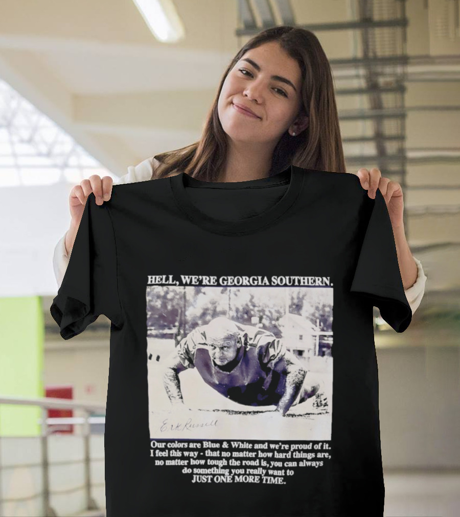 Hell We're Georgia Southern Erk Russell Just One More Time T-Shirt