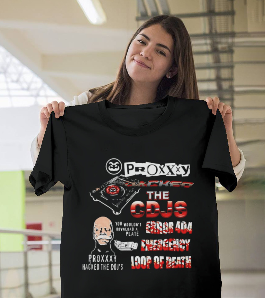 Proxxxy Hacked The CDJs Error 404 Emergency Loop Of Death You Wouldn't Download A Plate T-Shirt