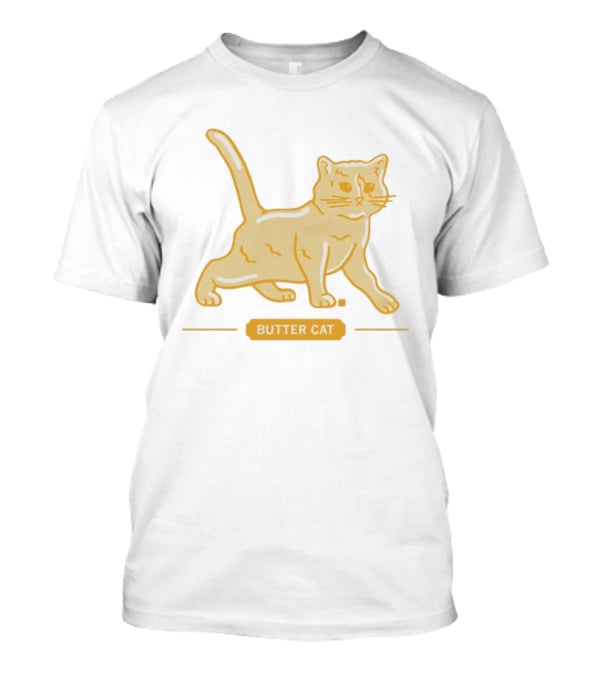 I'll See Your Butter Cow And Raise You A Butter Cat T-Shirt