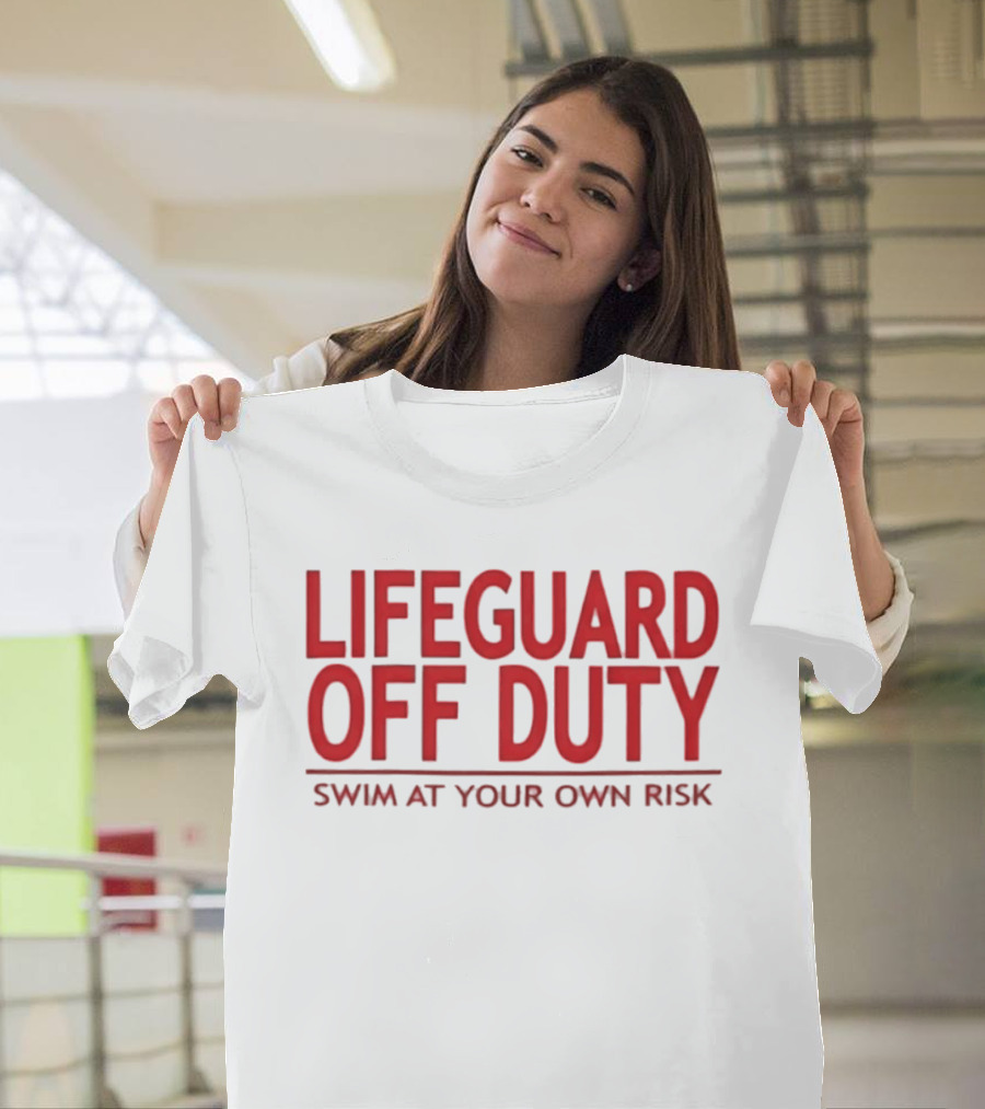 Lifeguard Off Duty Swim At Your Own Risk Warning Phrase T-Shirt