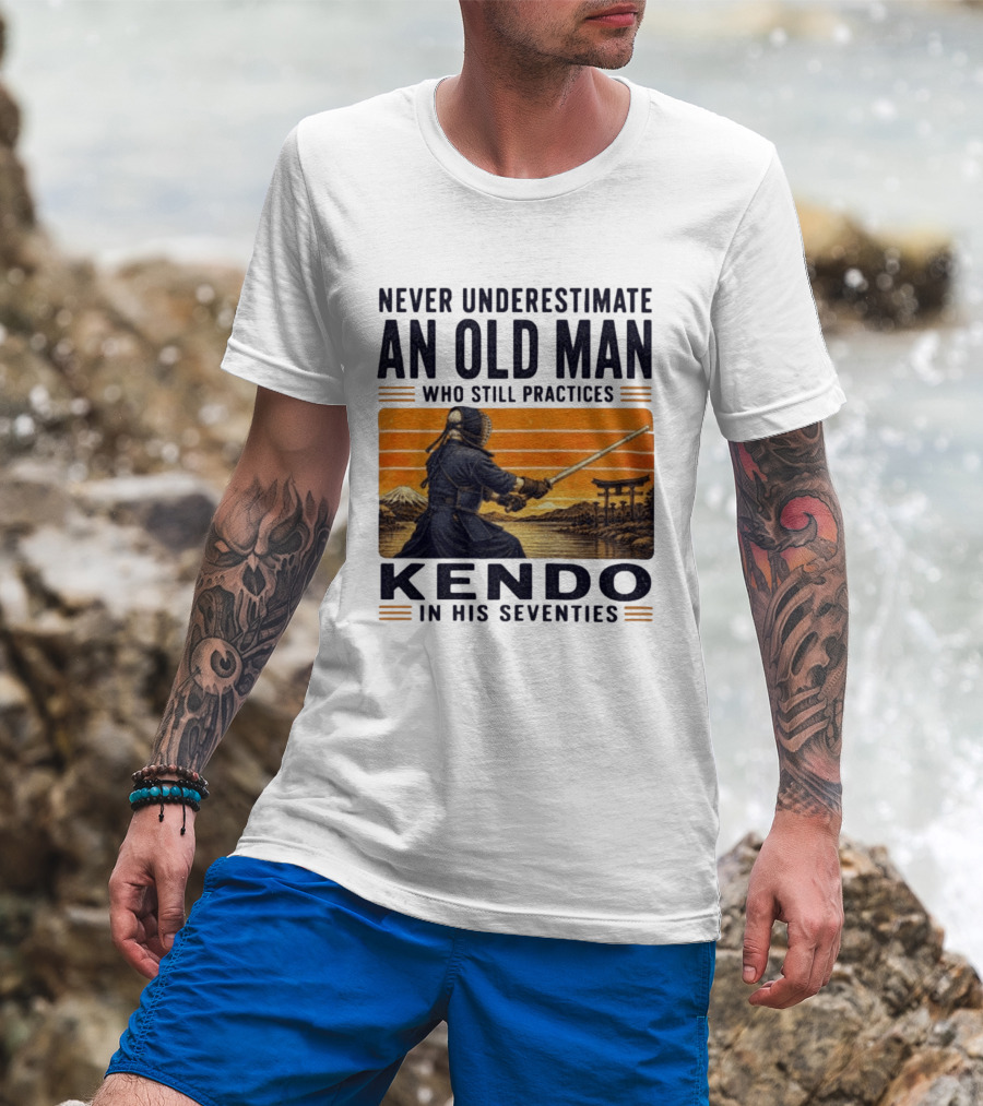Never Underestimate An Old Man Who Still Practices Kendo In His Seventies Iconic Martial Arts Wisdom T-Shirt