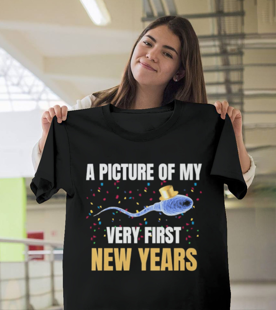 A Picture Of My Very First New Years Sperm Celebration T-Shirt