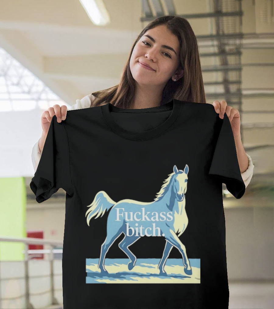 Fuckass Bitch Horse Sarcastic Equine T-Shirt