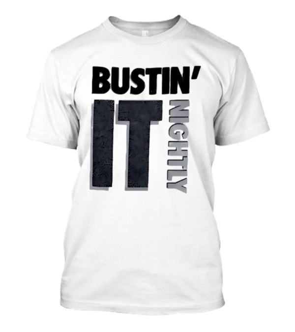 Bustin' It Nightly T-Shirt