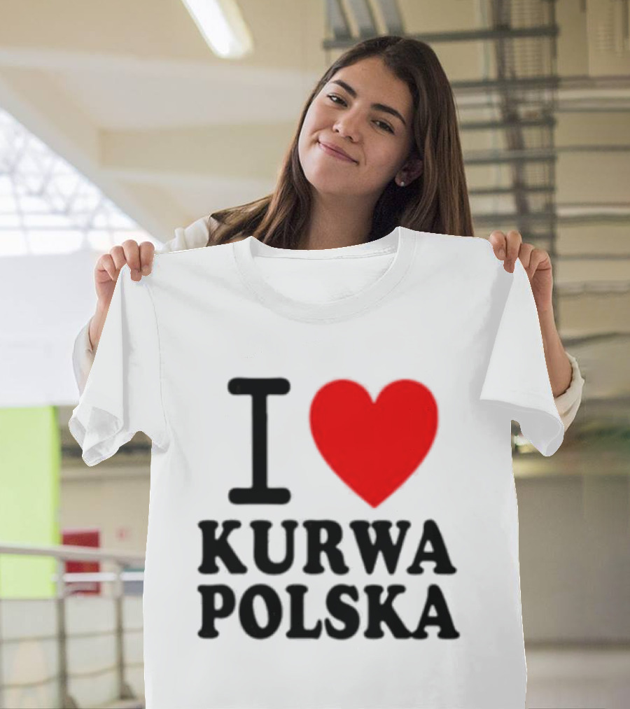 I Love Heart Kurwa Polska Poland Polish Slang T-Shirt