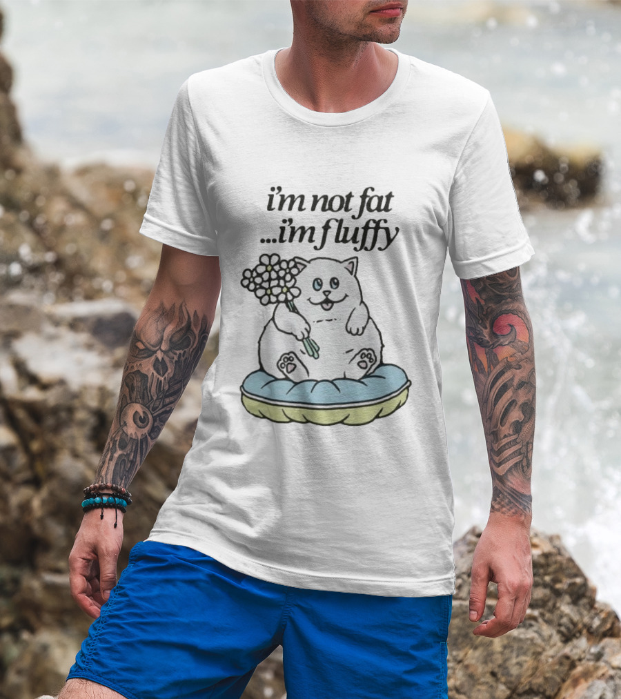 I'm Not Fat I'm Fluffy Cat Holding Flowers On Cushion T-Shirt