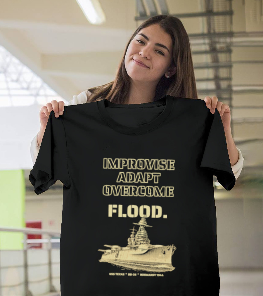 Improvise Adapt Overcome USS Texas BB 35 Flood Normandy 1944 T-Shirt