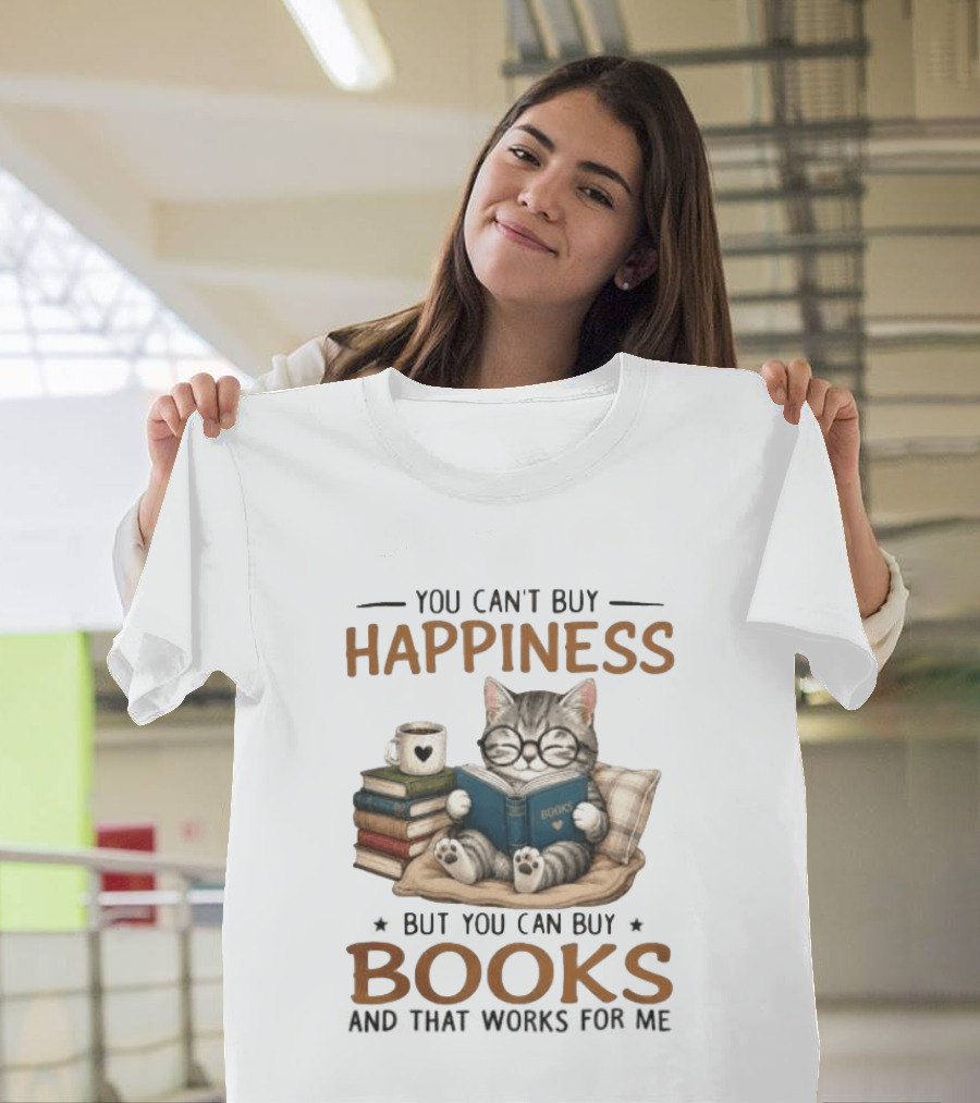 You Can't Buy Happiness Cat Reading Books And That Works For Me T-Shirt