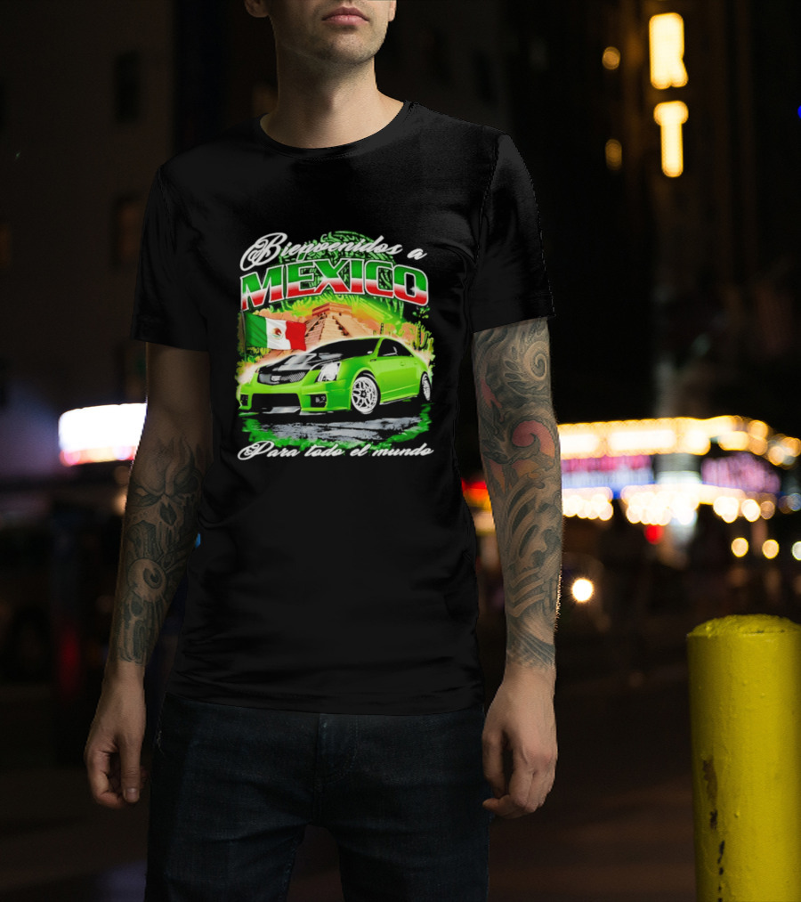 Bienvenidos A Mexico Green Car Pyramid Mexican Flag Para Todo El Mundo T-Shirt