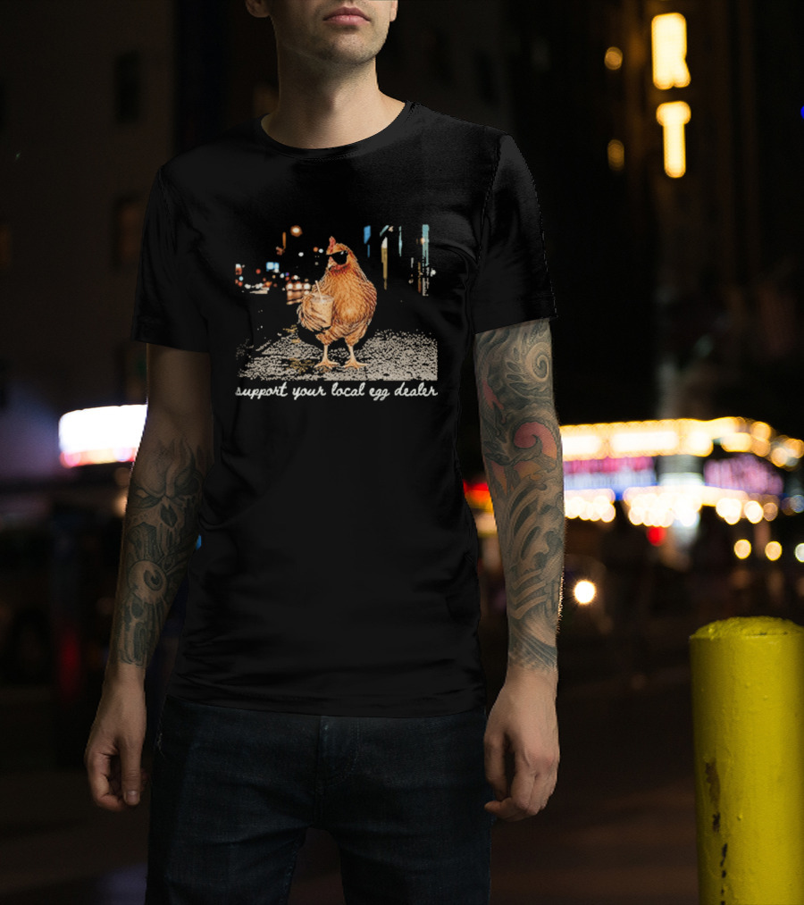 Chicken Drinking Iced Coffee Support Your Local Egg Dealer T-Shirt