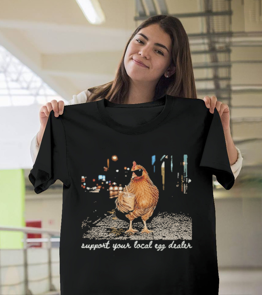 Chicken Drinking Iced Coffee Support Your Local Egg Dealer T-Shirt
