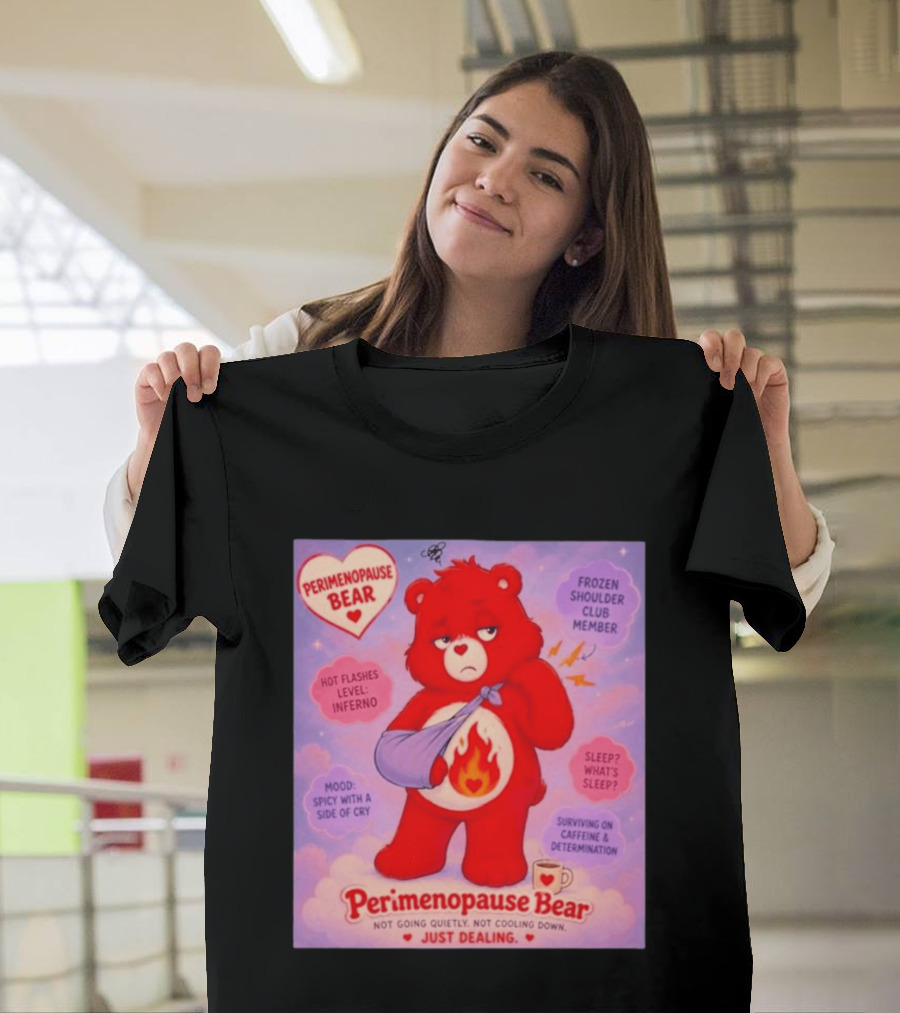 Perimenopause Bear Mood Spicy Hot Flashes Inferno Frozen Shoulder Club Member T-Shirt