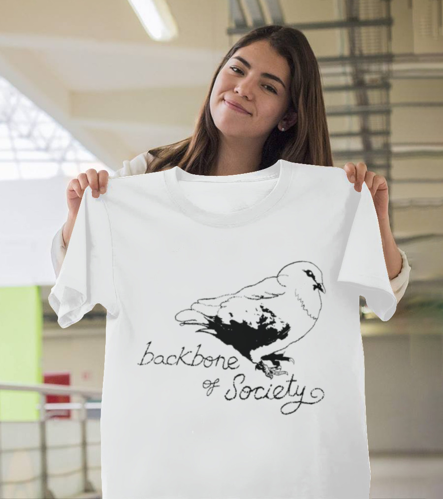 Backbone Of Society Pigeon Bird T-Shirt