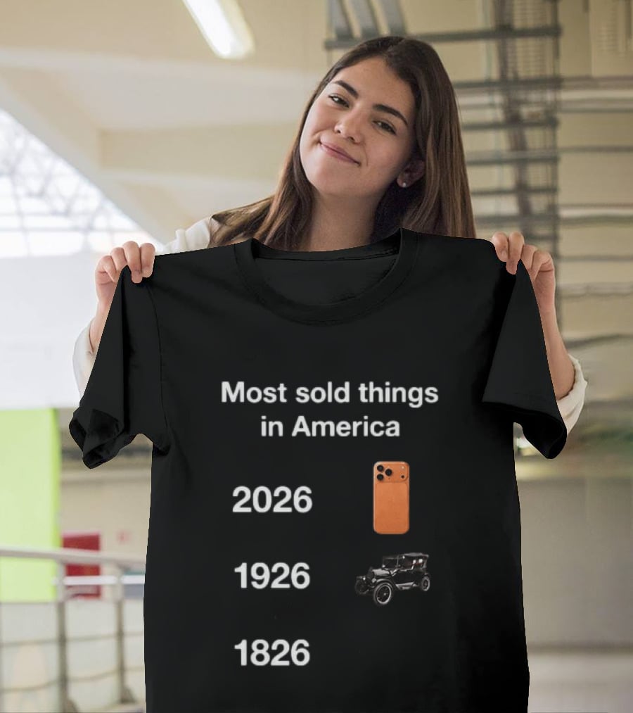 Most Sold Things In America 1826 1926 2026 IPhone Vintage Car Evolution T-Shirt