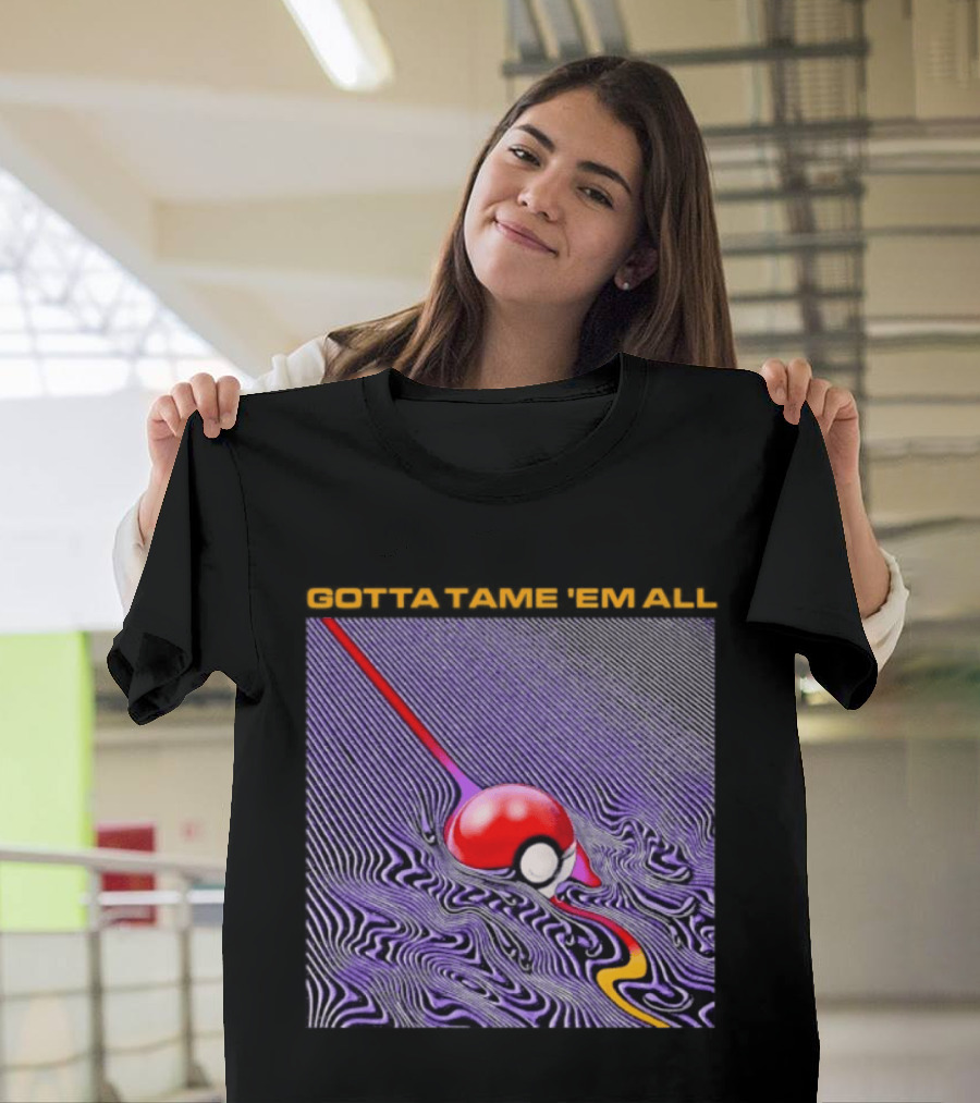 Gotta Tame 'Em All Pokemon Pokeball Gaming Psychedelic Wave T-Shirt
