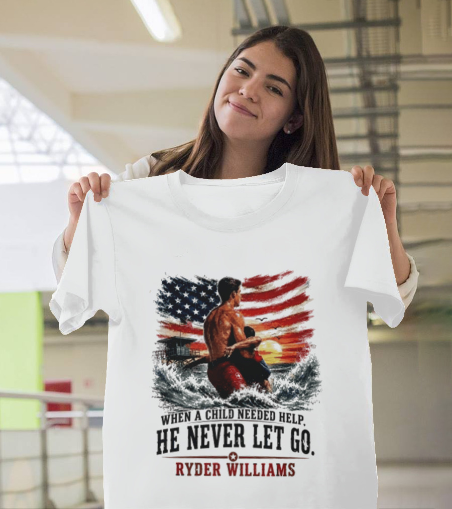 Ryder Williams He Never Let Go American Flag Lifesaver Hero Sea Rescue T-Shirt