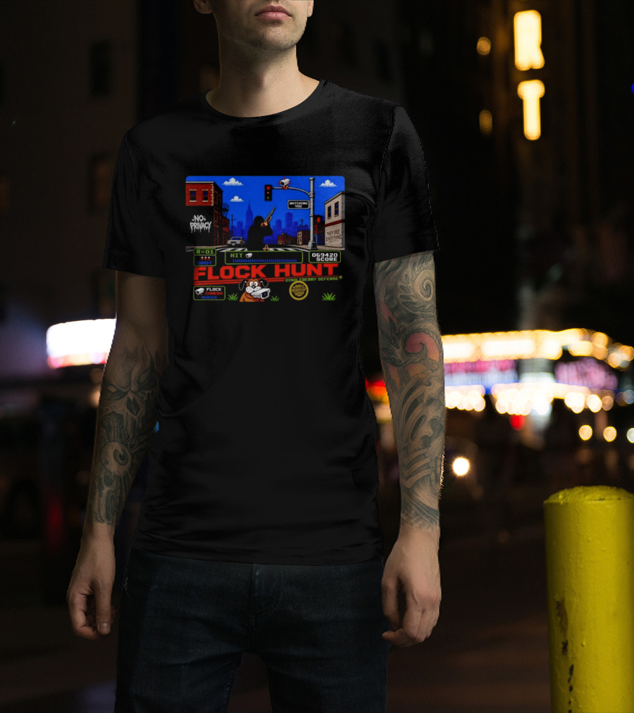 Flock Hunt No Privacy Ing You They See Everything Flock Camera Series T-Shirt