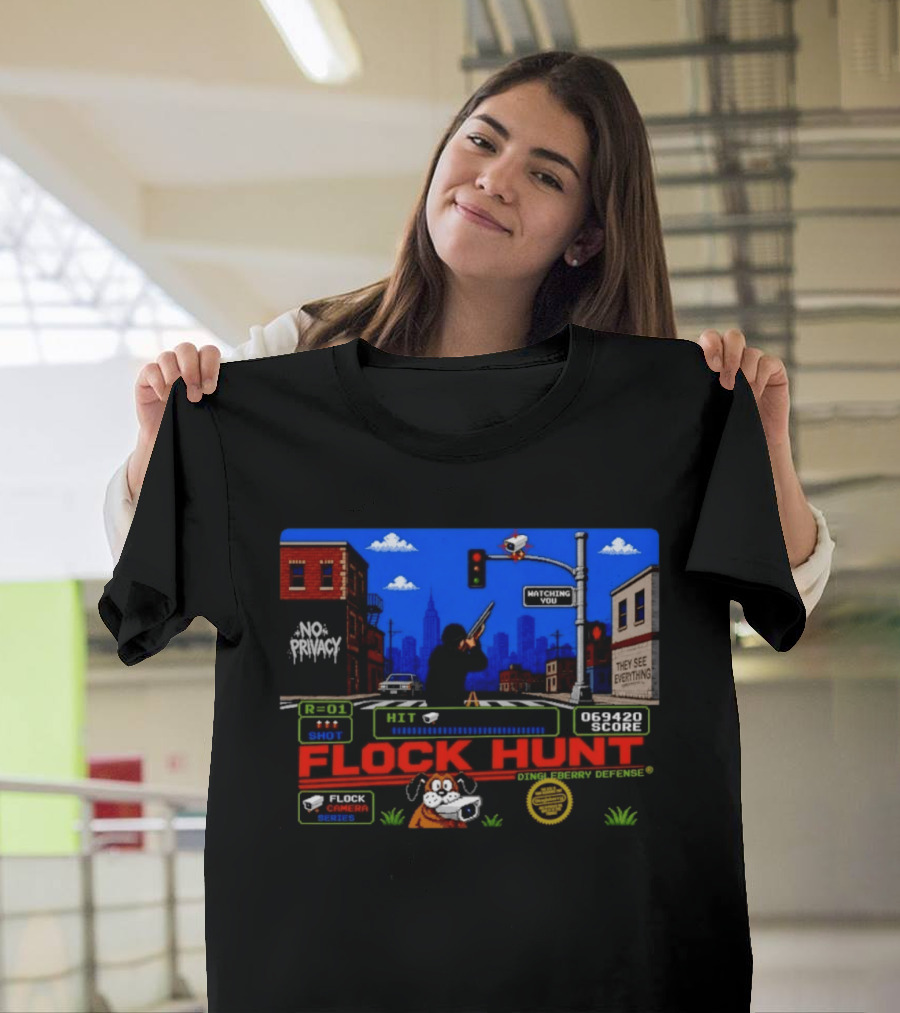 Flock Hunt No Privacy Ing You They See Everything Flock Camera Series T-Shirt
