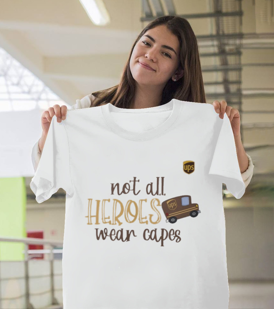 UPS Not All Heroes Wear Capes Delivery Truck T-Shirt