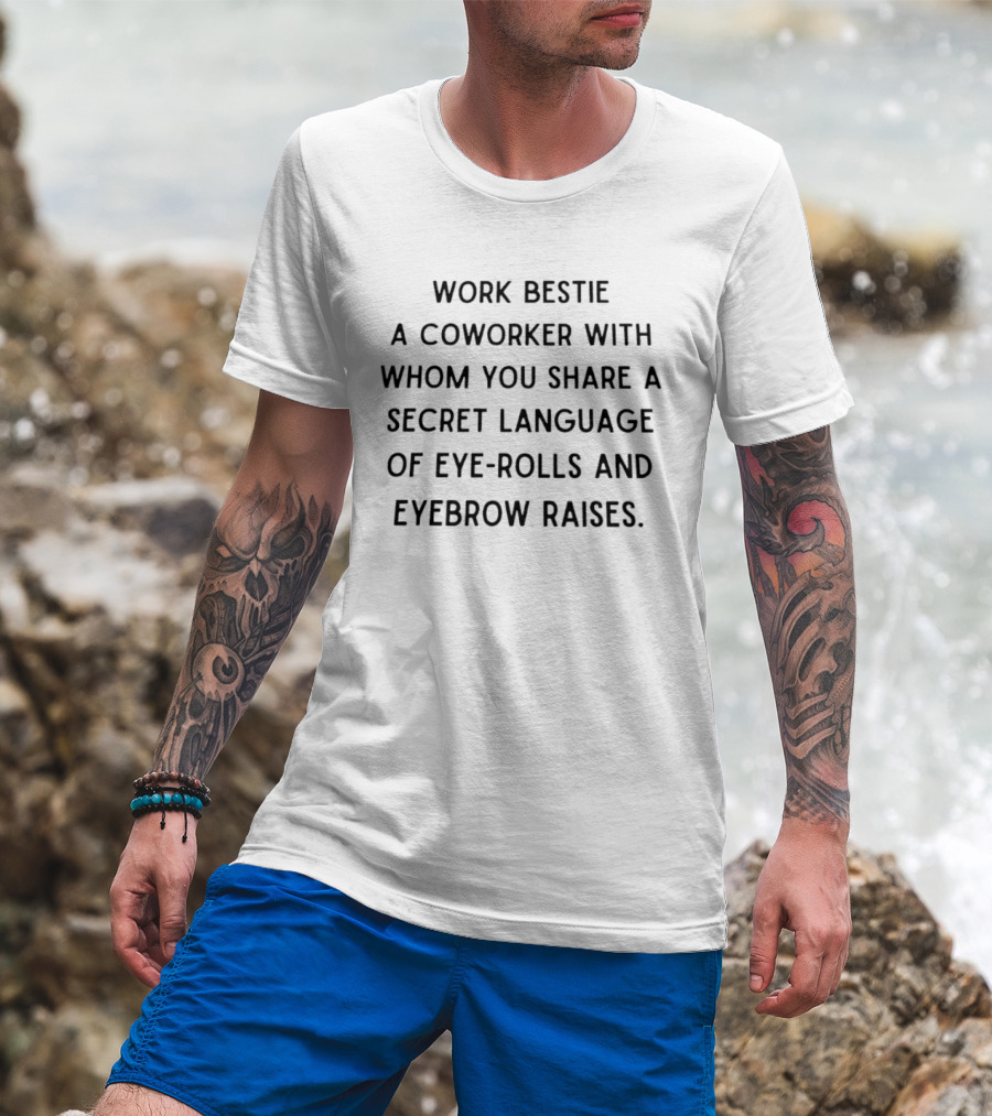 Work Bestie Coworker Secret Language Eye Rolls Eyebrow Raises T-Shirt