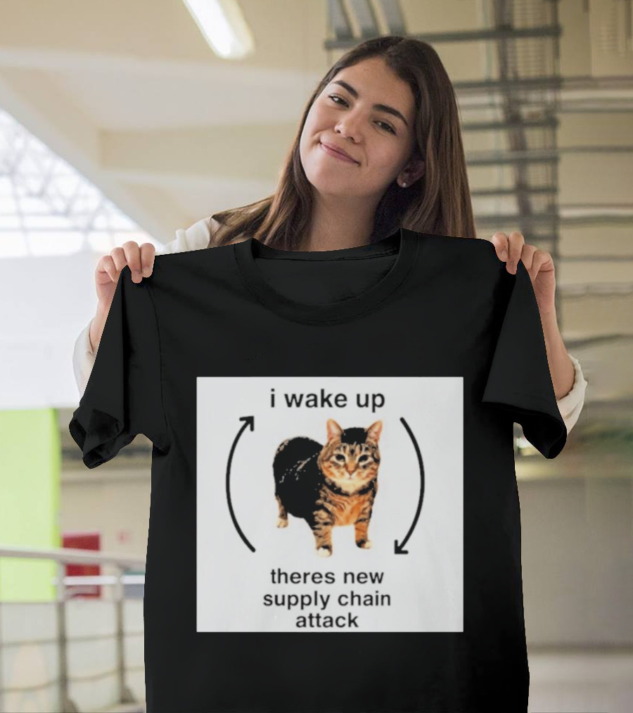 I Wake Up Theres New Supply Chain Attack Cat Meme T-Shirt