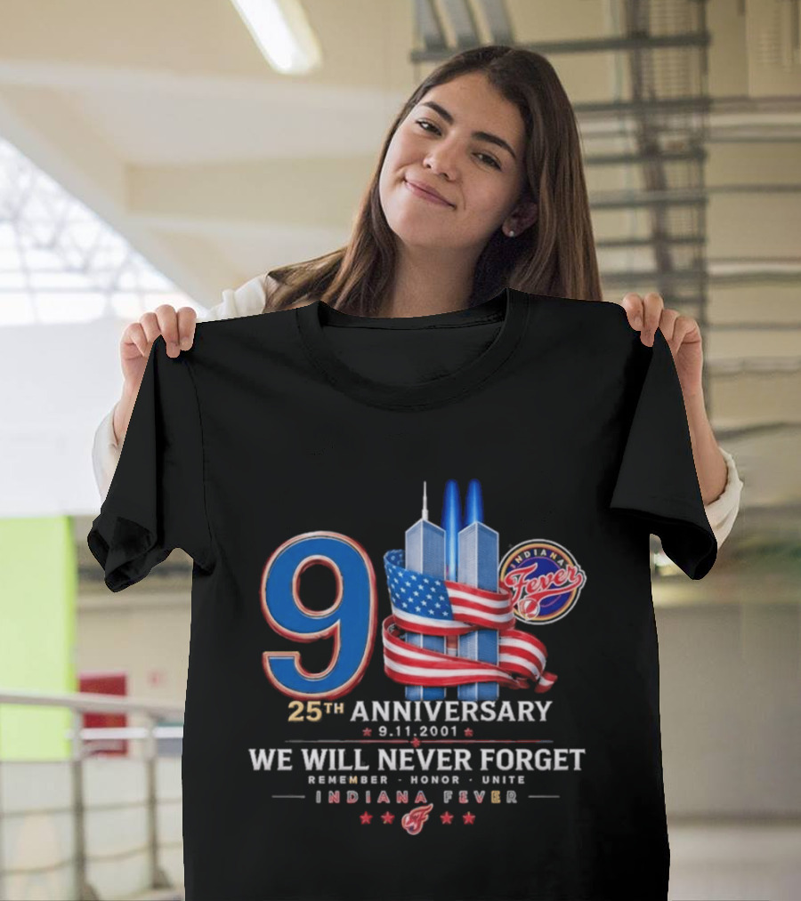 9/11 25th Anniversary We Will Never Forget Indiana Fever 9.11.2001 T-Shirt
